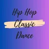 About Hip Hop Classic Dance Song